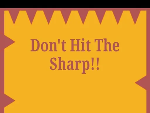 Dont Hit The Sharp