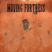 Moving Fortress